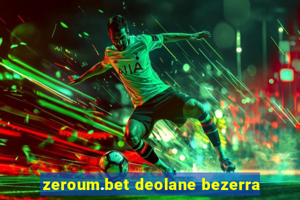 zeroum.bet deolane bezerra